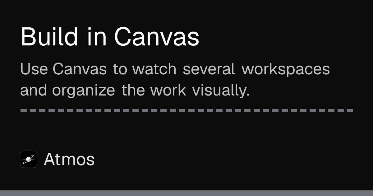 Build in Canvas · Atmos Docs