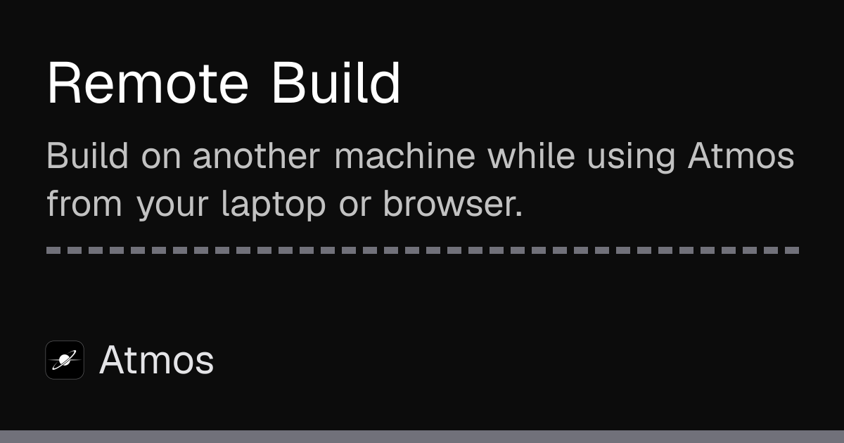 Remote Build · Atmos Docs